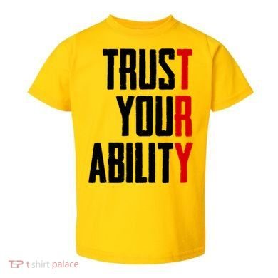 Trust Your Ability Try Toddler T-Shirt