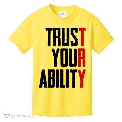 Trust Your Ability Try Kids T-Shirt