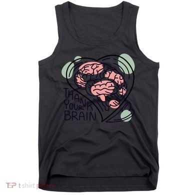 Thank Your Brain Mental Health Tank Top