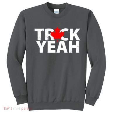 Truck Yeah Candian Sweatshirt