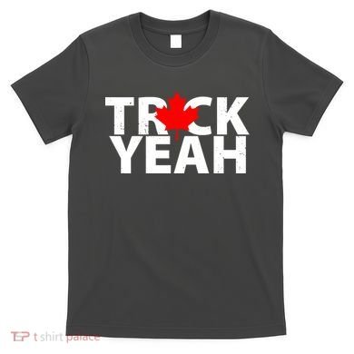 Truck Yeah Candian T-Shirt