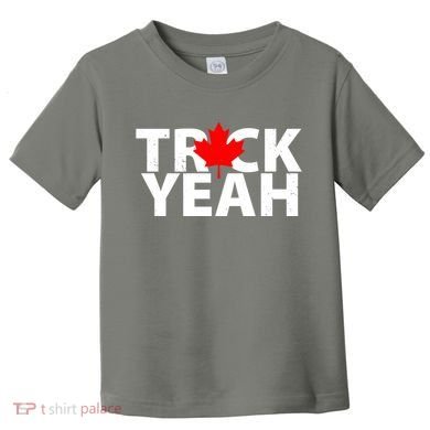 Truck Yeah Candian Toddler T-Shirt