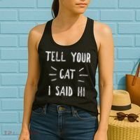 Tell Your Cat I Said Hi Funny Cat Lover Women's Tank Top thumb 2