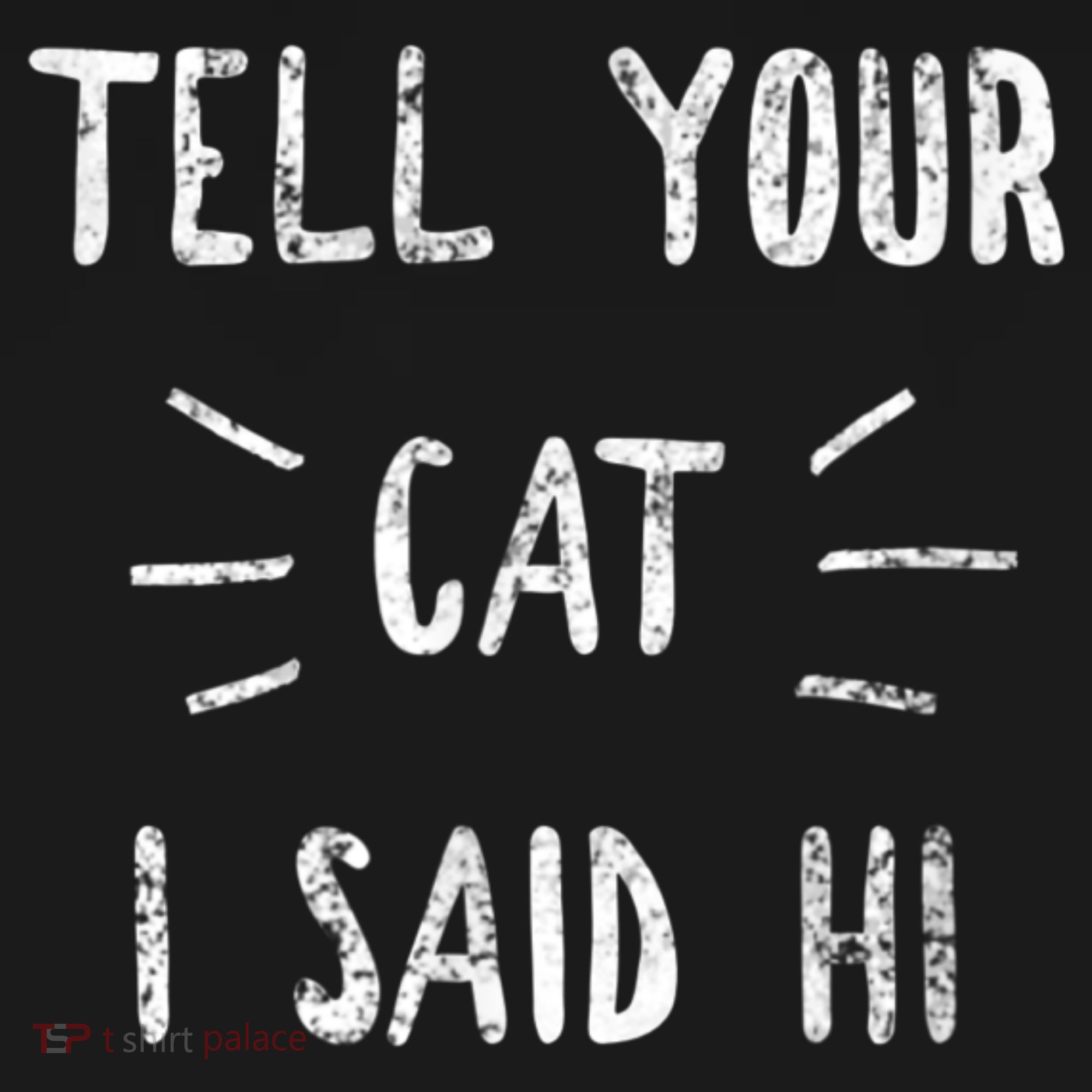 Tell Your Cat I Said Hi Funny Cat Lover Women's Tank Top