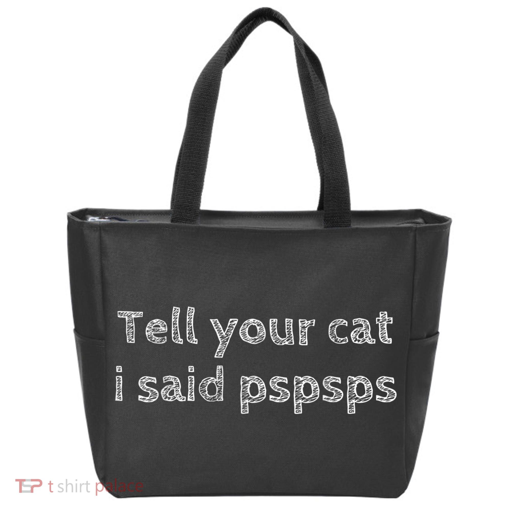 Tell Your Cat I Said Pspsps Funny Cat Lover Pet Lover Tote Bag