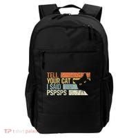 Tell Your Cat I Said Pspsps Funny Cats Lovers Backpack thumb 0