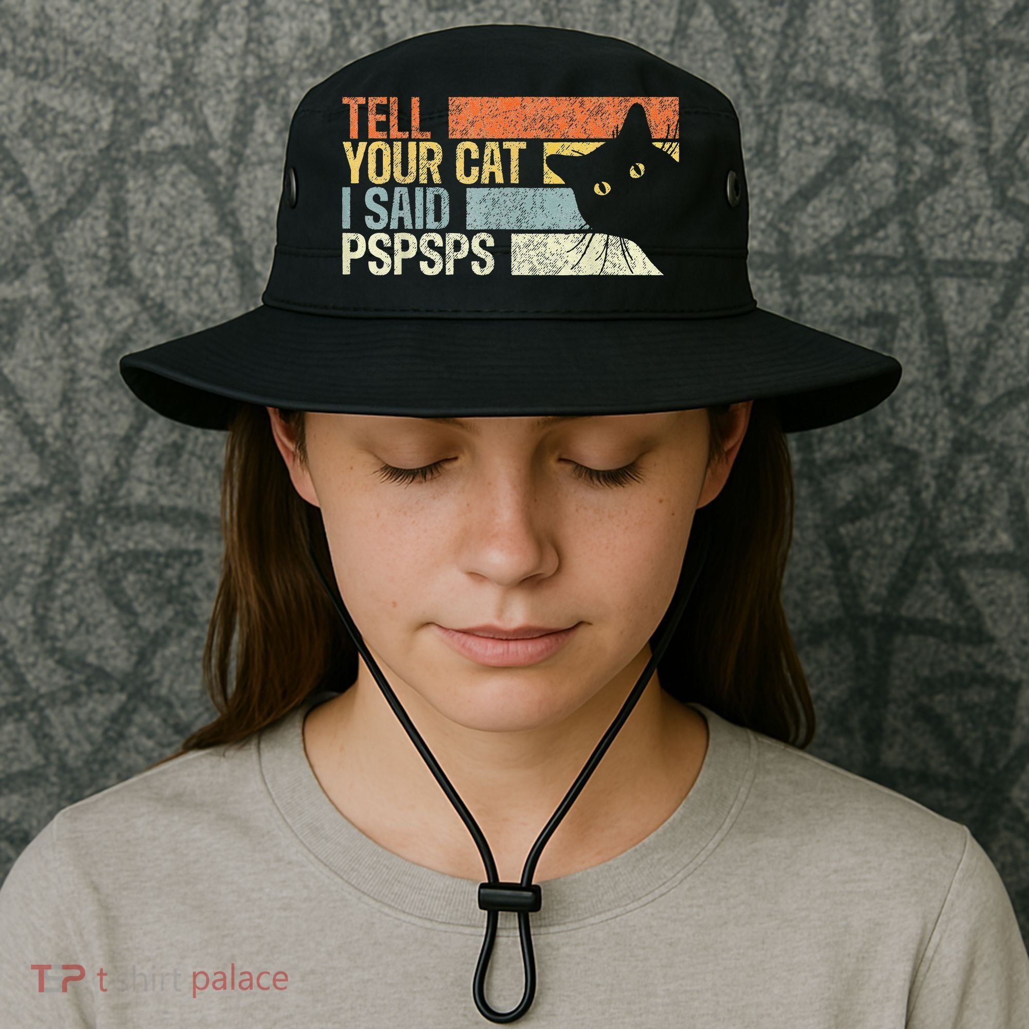 Tell Your Cat I Said Pspsps Funny Cats Lovers Bucket Hat