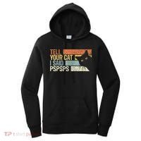 Tell Your Cat I Said Pspsps Funny Cats Lovers Women's Hoodie thumb 0