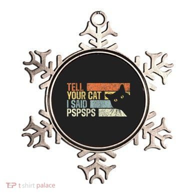 Tell Your Cat I Said Pspsps Funny Cats Lovers Ornament