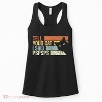 Tell Your Cat I Said Pspsps Funny Cats Lovers Women's Tank Top thumb 0