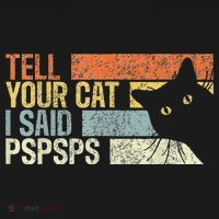 Tell Your Cat I Said Pspsps Funny Cats Lovers Toddler Hoodie thumb 2