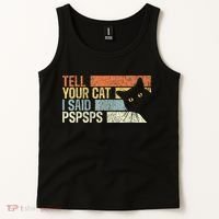 Tell Your Cat I Said Pspsps Funny Cats Lovers Tank Top thumb 2