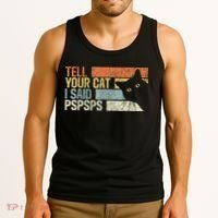 Tell Your Cat I Said Pspsps Funny Cats Lovers Tank Top thumb 3