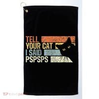Tell Your Cat I Said Pspsps Funny Cats Lovers Golf Towel thumb 0