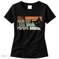 Tell Your Cat I Said Pspsps Funny Cats Lovers Women's T-Shirt thumb 0