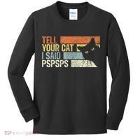 Tell Your Cat I Said Pspsps Funny Cats Lovers Kids Long Sleeve Shirt thumb 0
