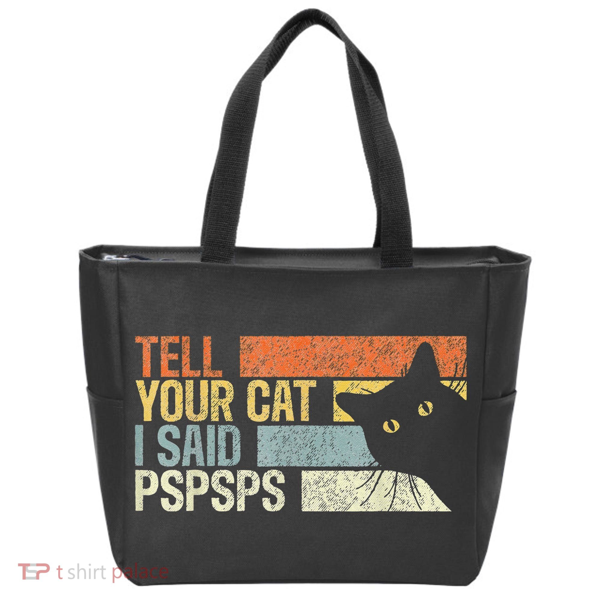 Tell Your Cat I Said Pspsps Funny Cats Lovers Tote Bag