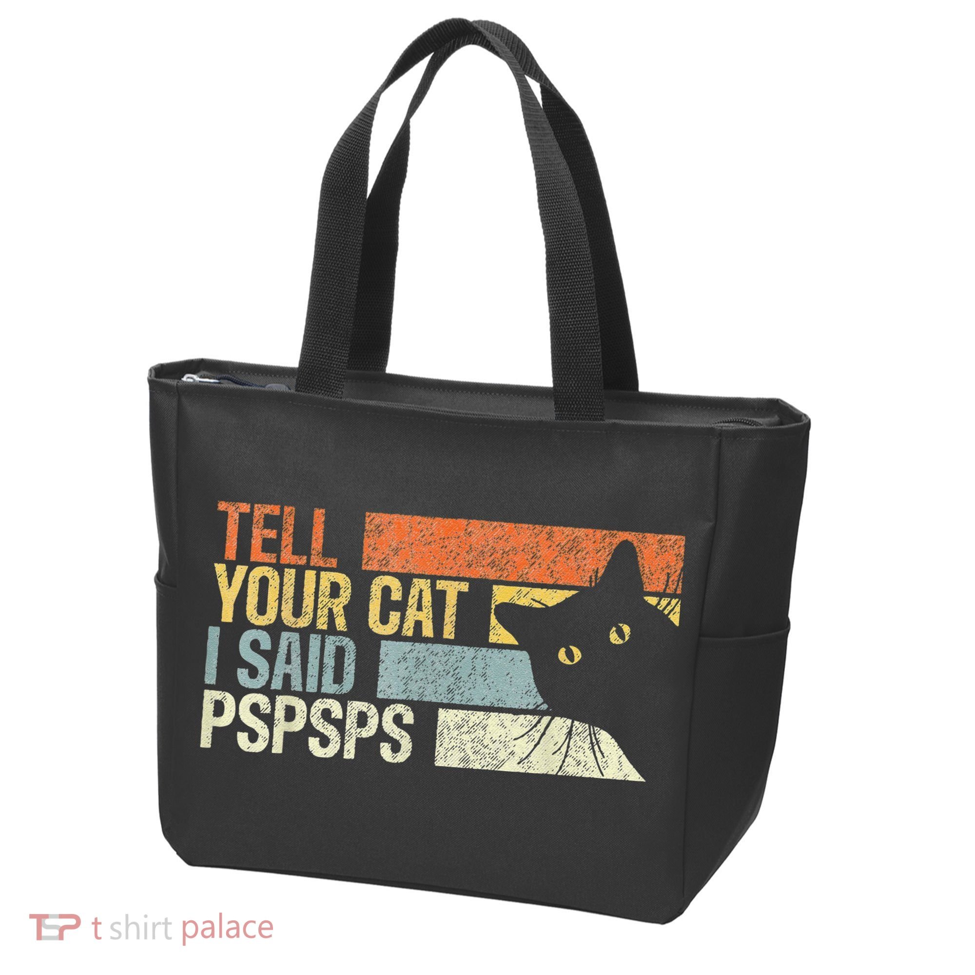 Tell Your Cat I Said Pspsps Funny Cats Lovers Tote Bag