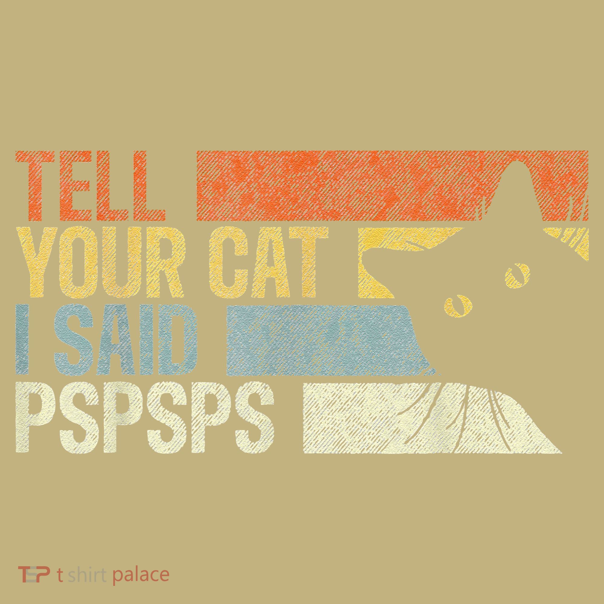 Tell Your Cat I Said Pspsps Funny Cats Lovers Mousepad