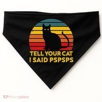 Tell Your Cat I Said Pspsps Funny Saying Cat Lovers USA-Made Doggie Bandana thumb 0
