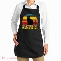 Tell Your Cat I Said Pspsps Funny Saying Cat Lovers Apron thumb 2