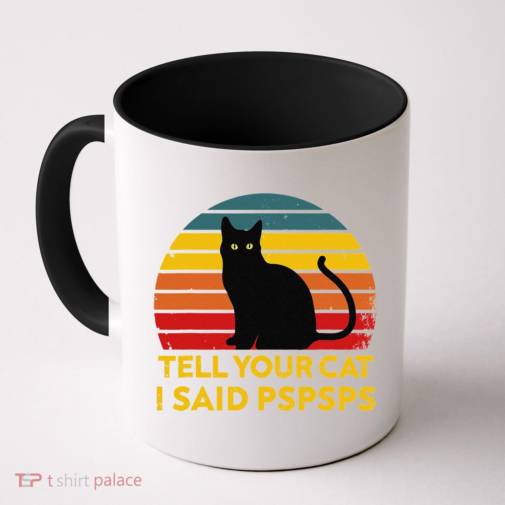 Tell Your Cat I Said Pspsps Funny Saying Cat Lovers Coffee Mug