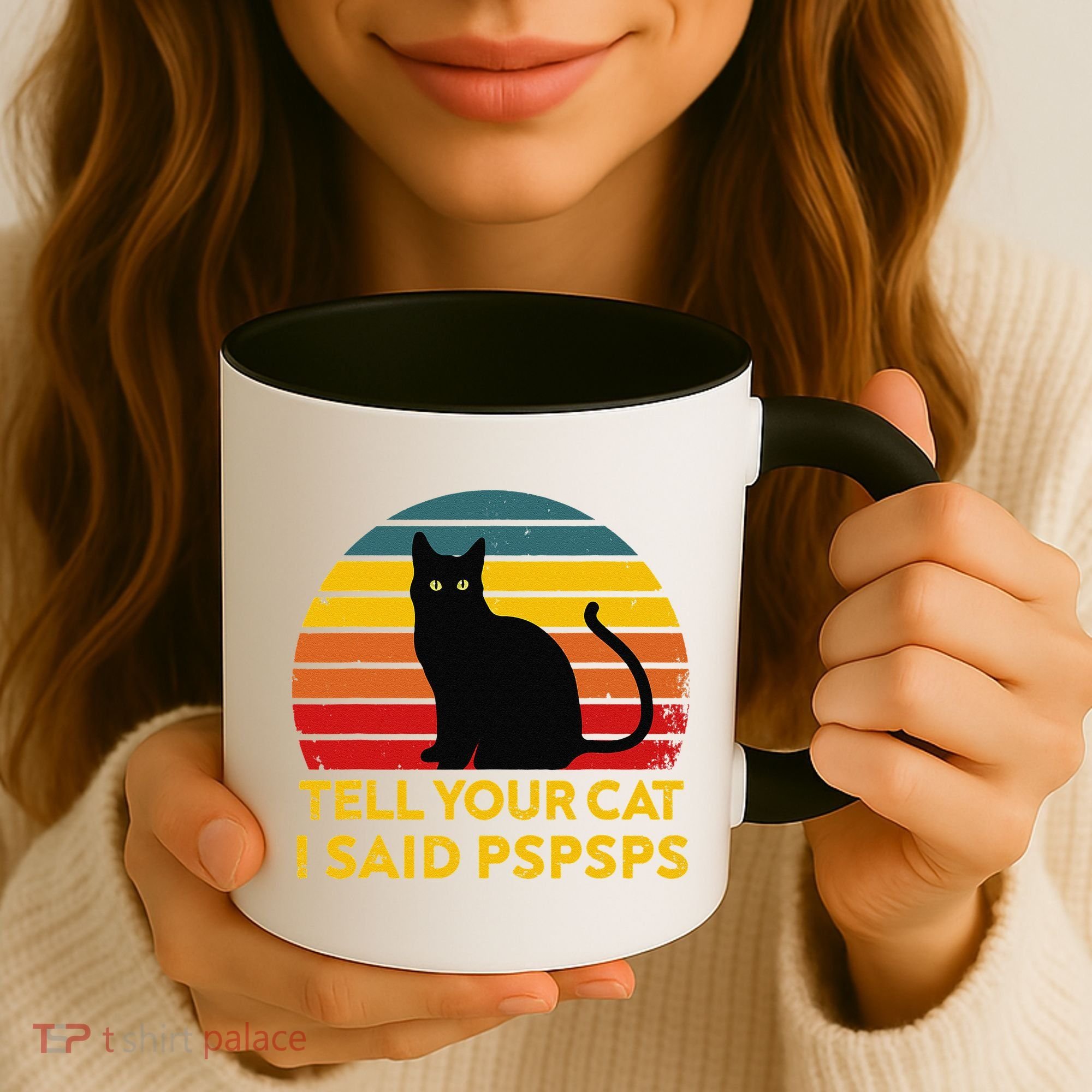 Tell Your Cat I Said Pspsps Funny Saying Cat Lovers Coffee Mug