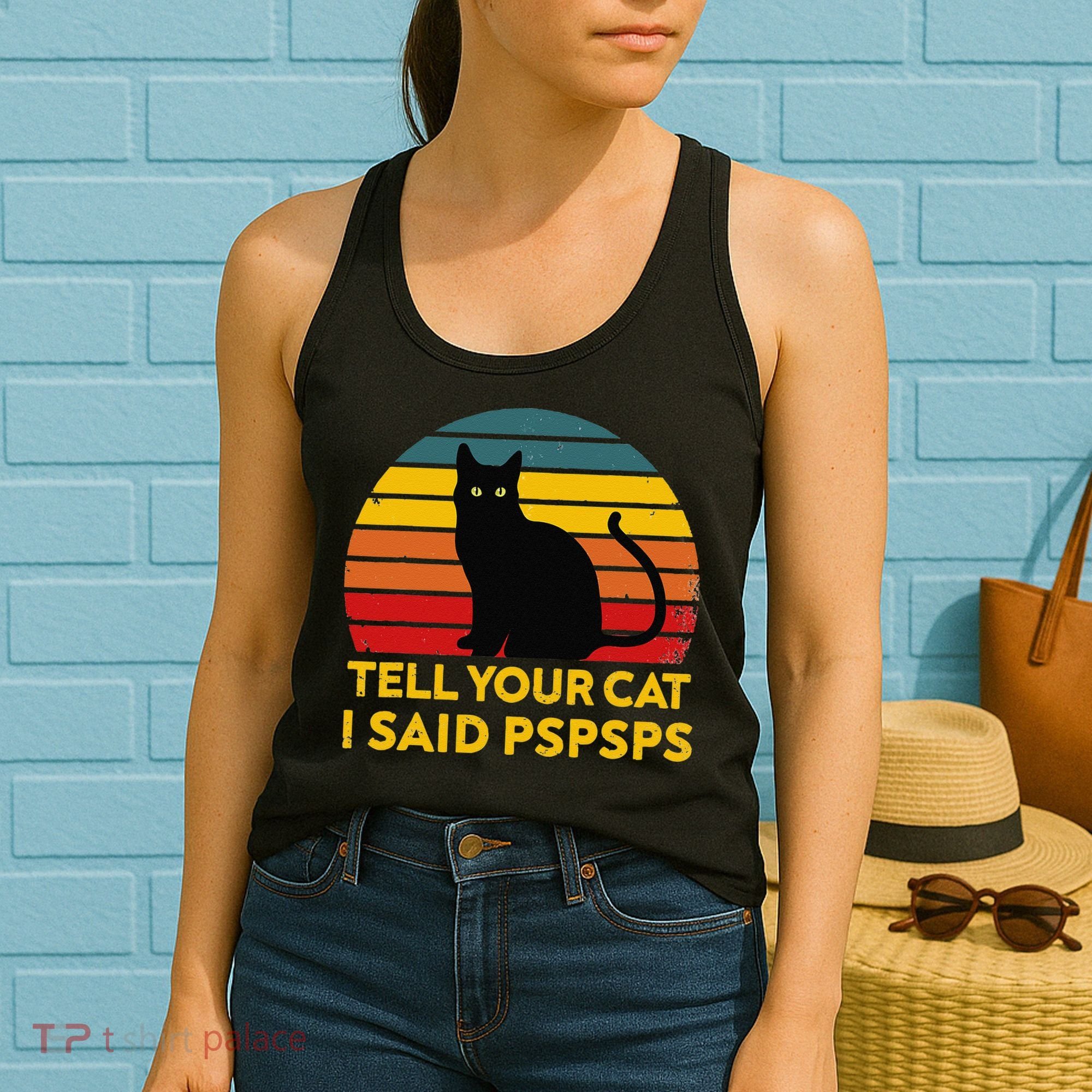 Tell Your Cat I Said Pspsps Funny Saying Cat Lovers Women's Tank Top