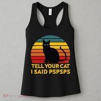 Tell Your Cat I Said Pspsps Funny Saying Cat Lovers Women's Tank Top thumb 3