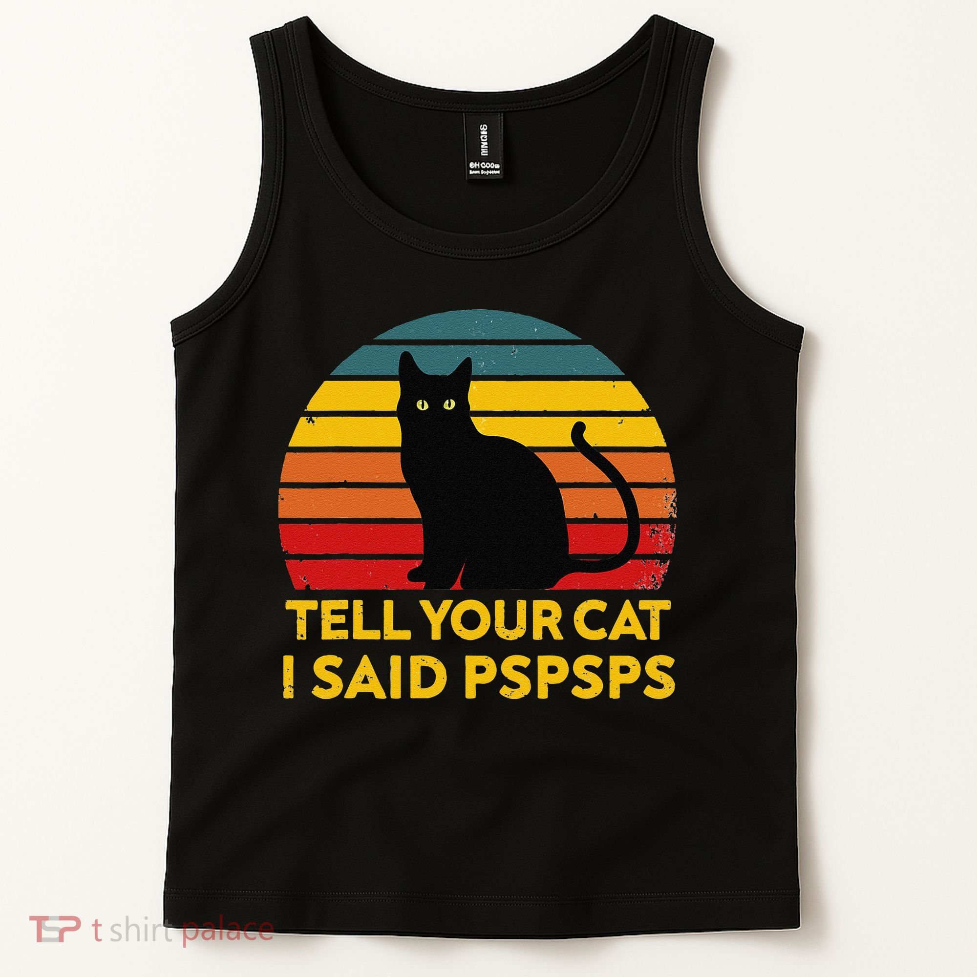 Tell Your Cat I Said Pspsps Funny Saying Cat Lovers Tank Top