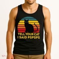 Tell Your Cat I Said Pspsps Funny Saying Cat Lovers Tank Top thumb 3