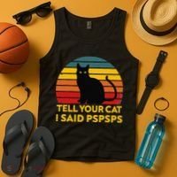 Tell Your Cat I Said Pspsps Funny Saying Cat Lovers Tank Top thumb 4