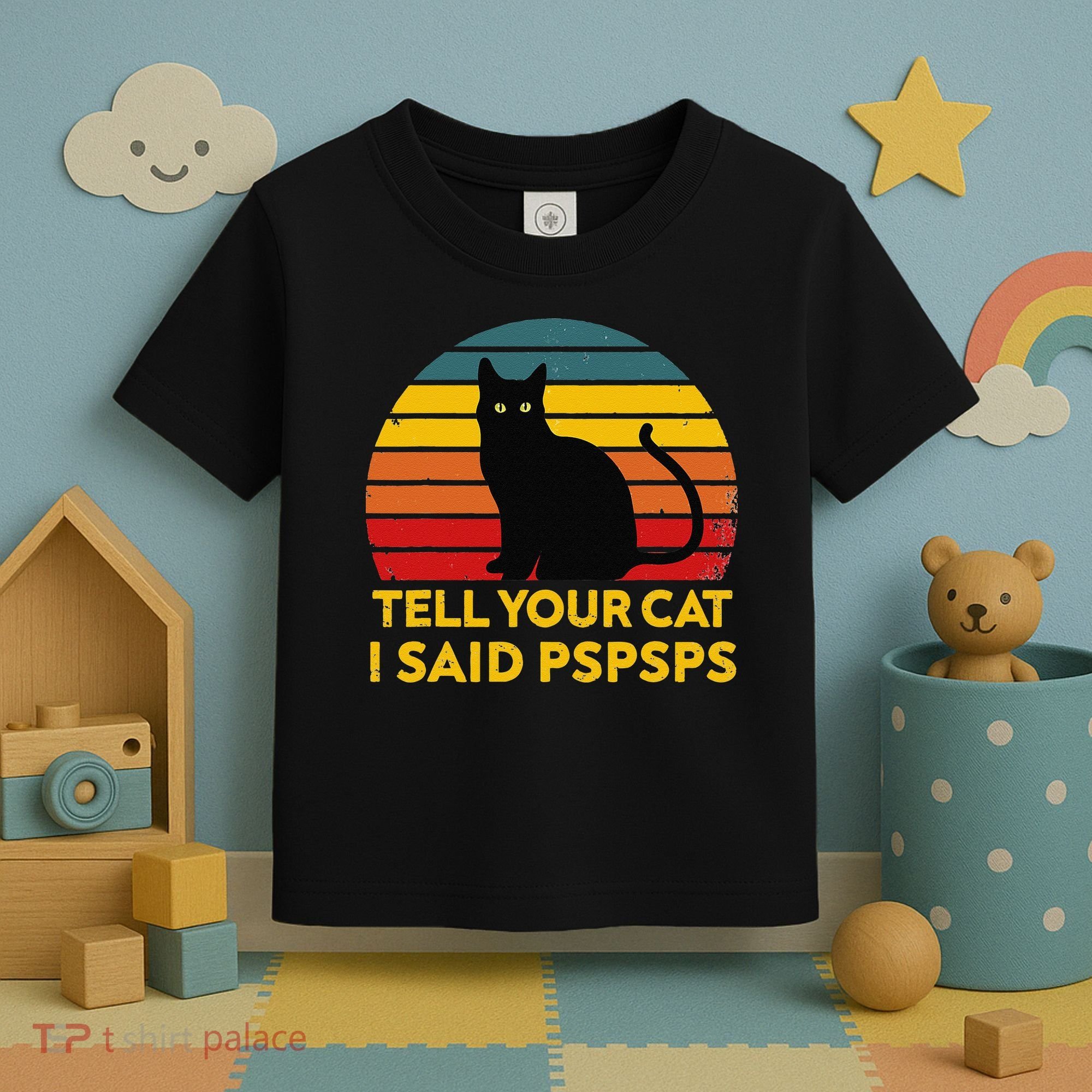Tell Your Cat I Said Pspsps Funny Saying Cat Lovers Toddler T-Shirt