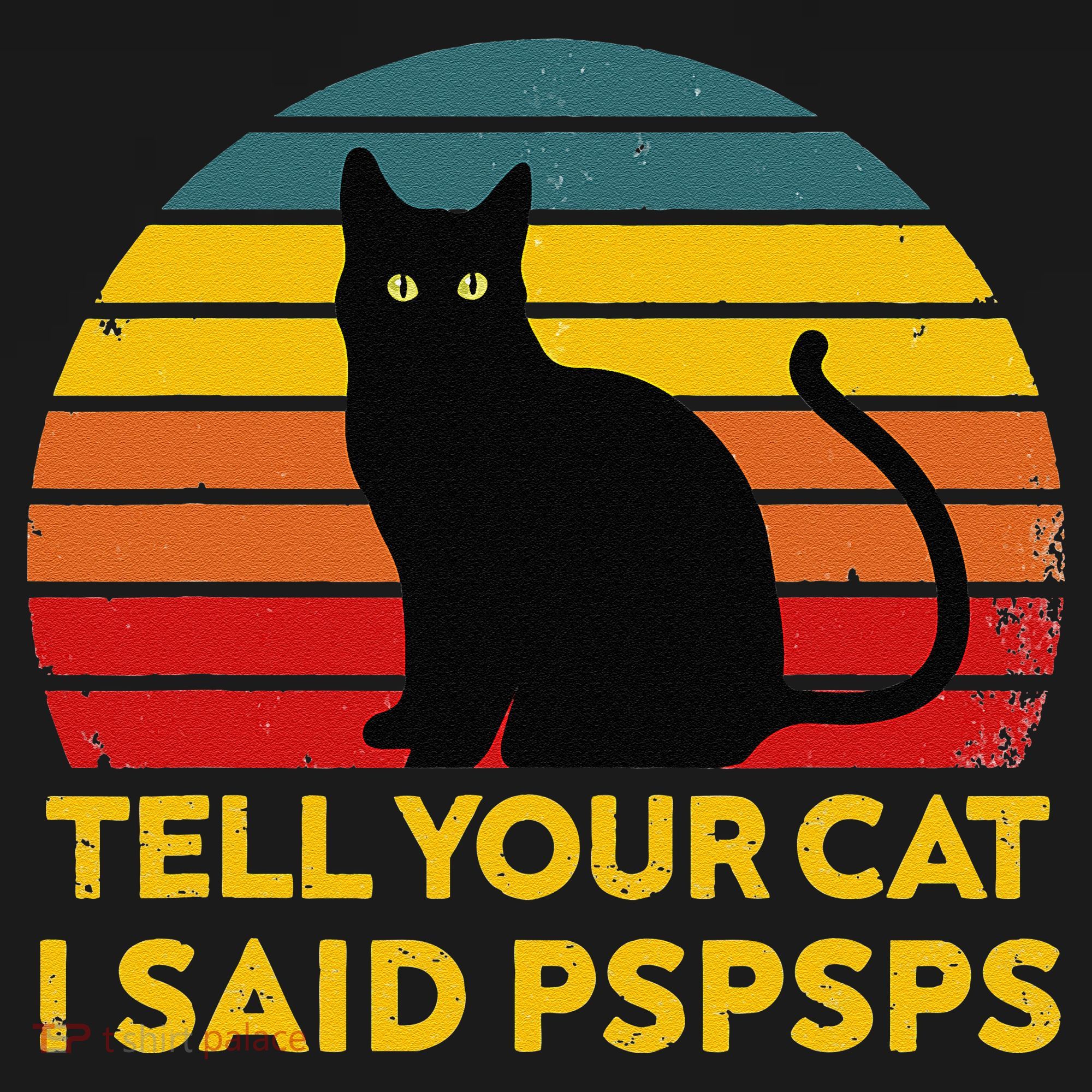 Tell Your Cat I Said Pspsps Funny Saying Cat Lovers Visor