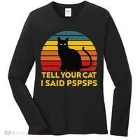 Tell Your Cat I Said Pspsps Funny Saying Cat Lovers Women's Long Sleeve Shirt thumb 0
