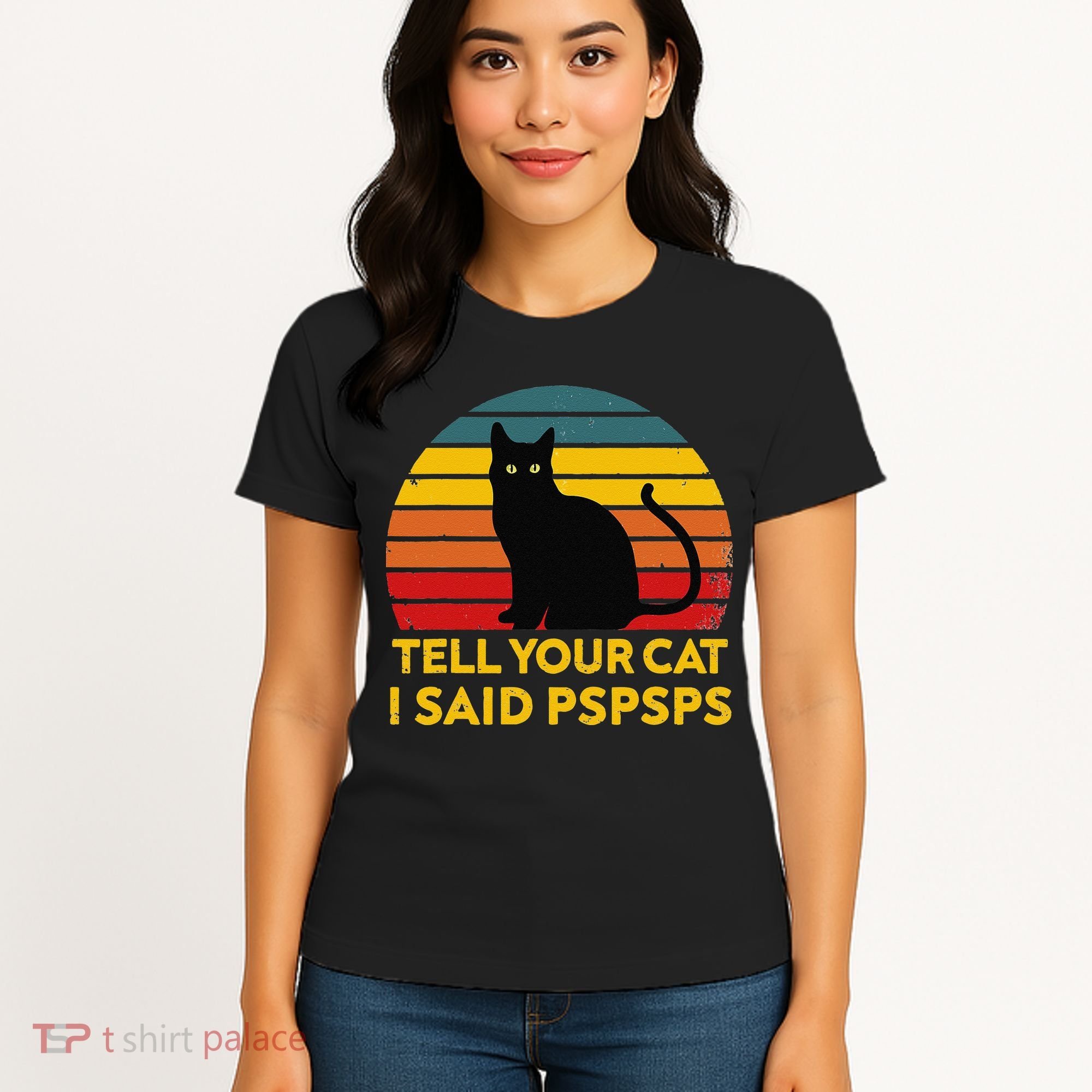 Tell Your Cat I Said Pspsps Funny Saying Cat Lovers Women's T-Shirt