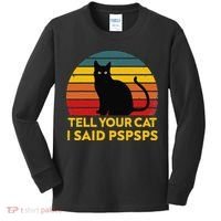 Tell Your Cat I Said Pspsps Funny Saying Cat Lovers Kids Long Sleeve Shirt thumb 0