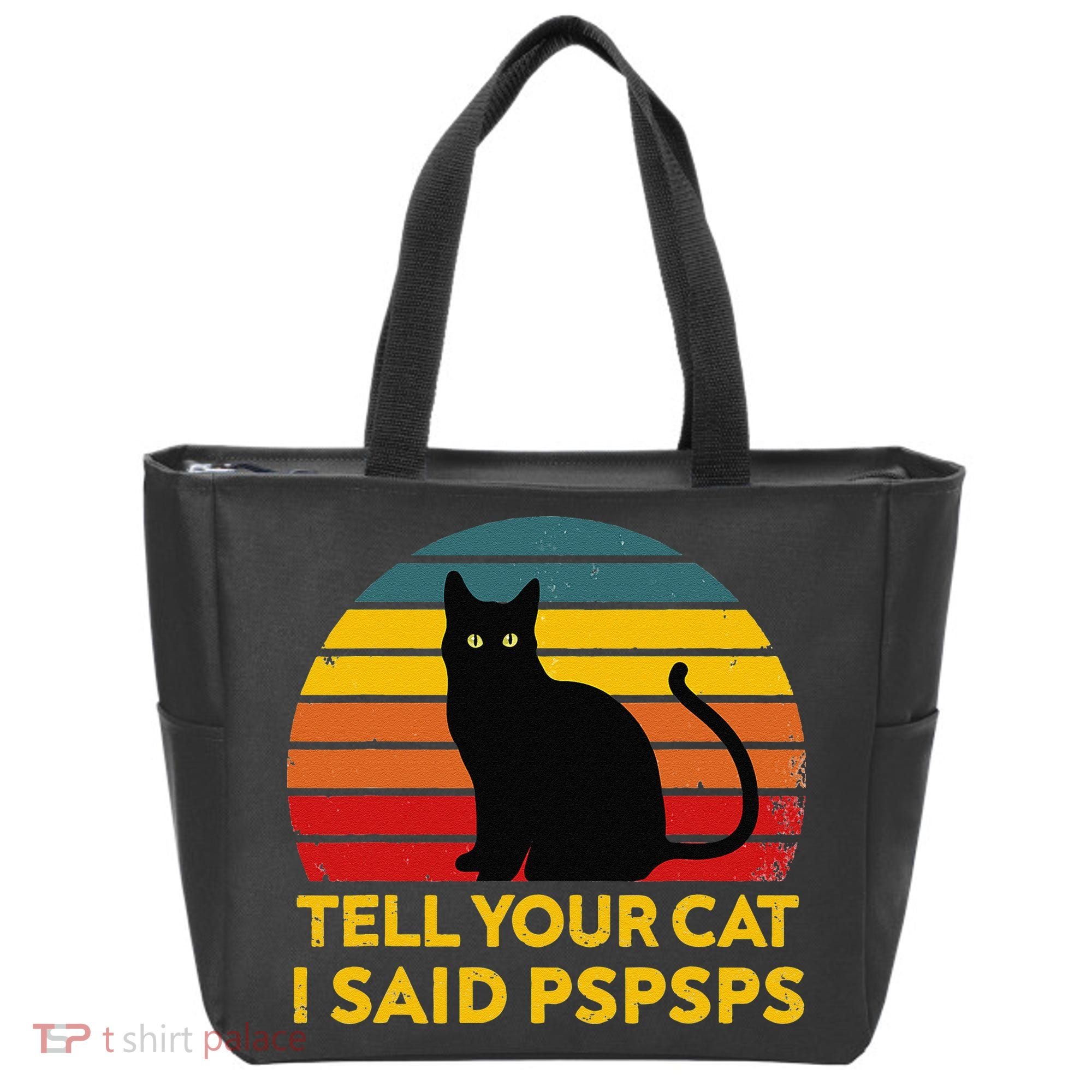 Tell Your Cat I Said Pspsps Funny Saying Cat Lovers Tote Bag