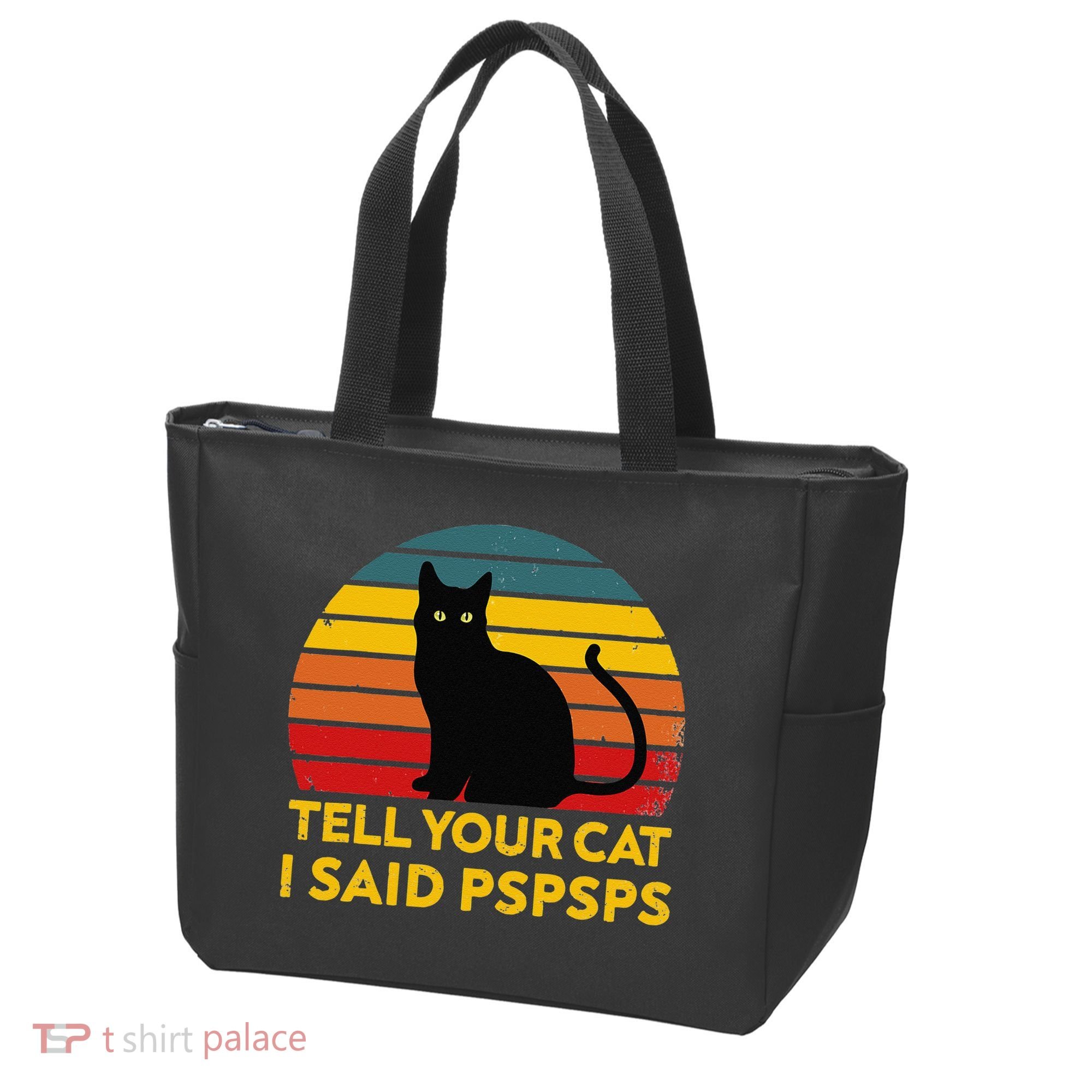 Tell Your Cat I Said Pspsps Funny Saying Cat Lovers Tote Bag