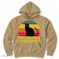 Tell Your Cat I Said Pspsps Funny Saying Cat Lovers Hoodie thumb 0