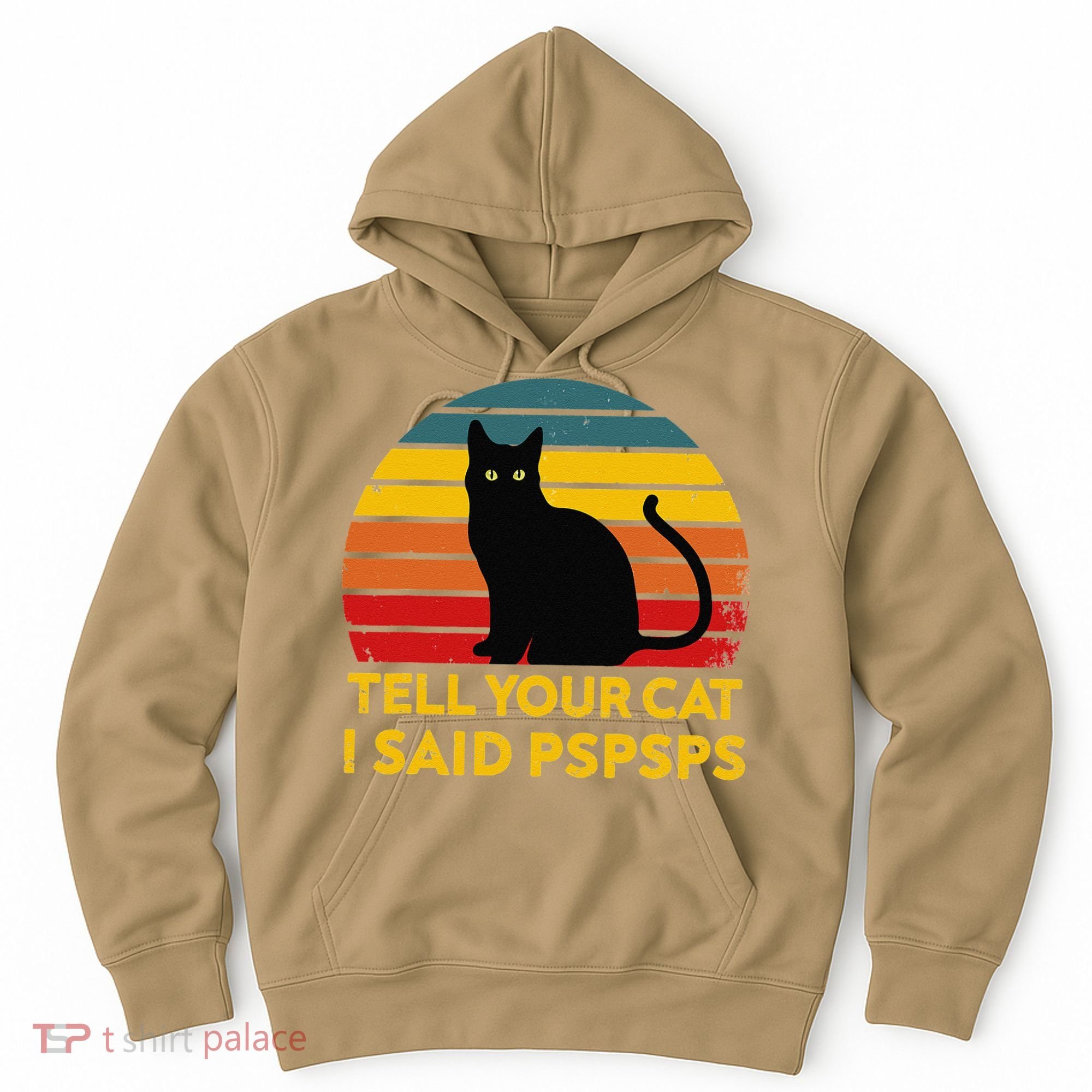 Tell Your Cat I Said Pspsps Funny Saying Cat Lovers Hoodie