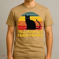 Tell Your Cat I Said Pspsps Funny Saying Cat Lovers T-Shirt thumb 3