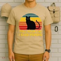 Tell Your Cat I Said Pspsps Funny Saying Cat Lovers T-Shirt thumb 6