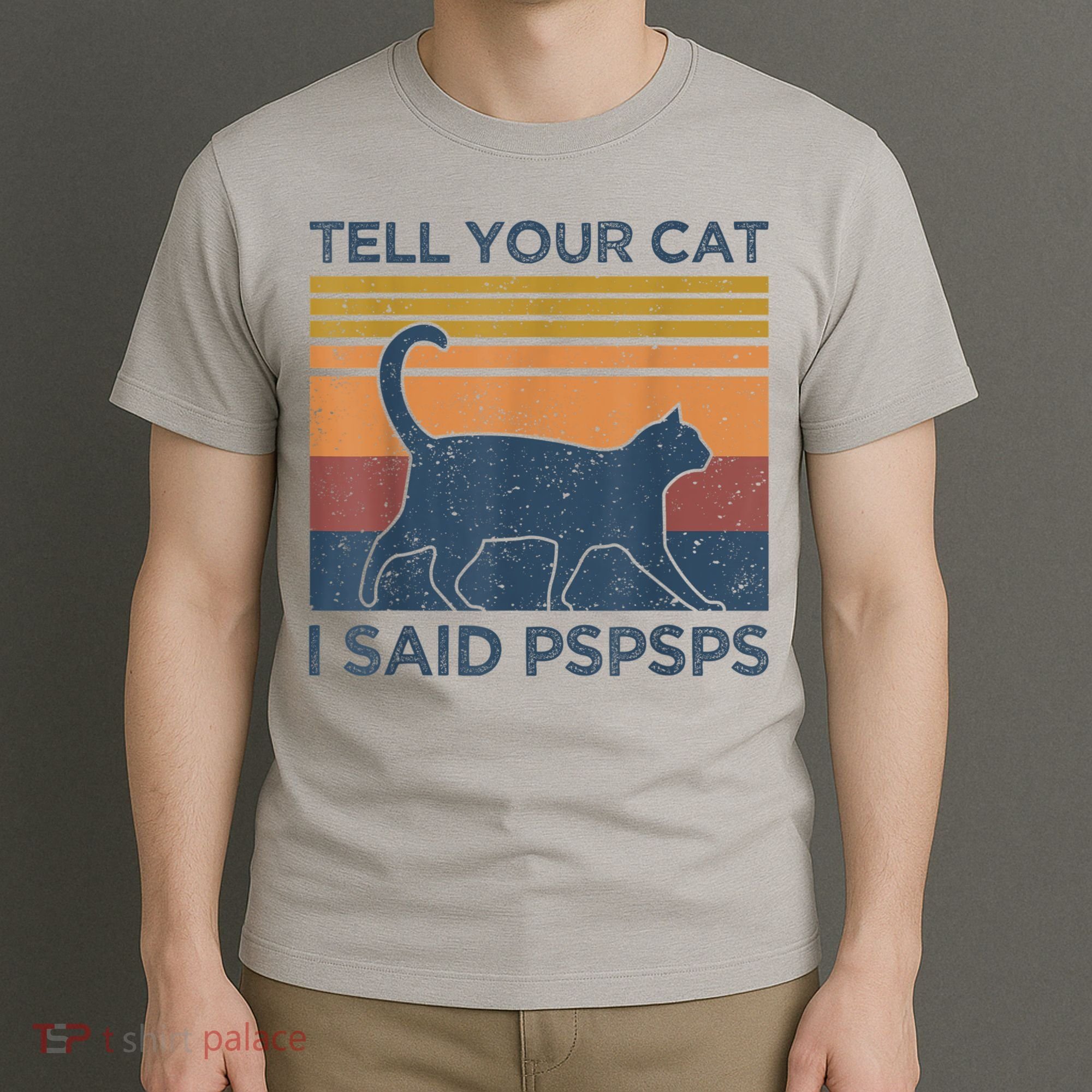 Tell Your Cat I Said Pspsps Cat Lover Vintage T-Shirt