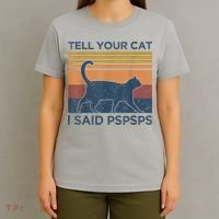 Tell Your Cat I Said Pspsps Cat Lover Vintage T-Shirt thumb 4