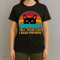 Tell Your Cat I Said Pspsps Funny Saying Cat Retro Vintage T-Shirt thumb 4