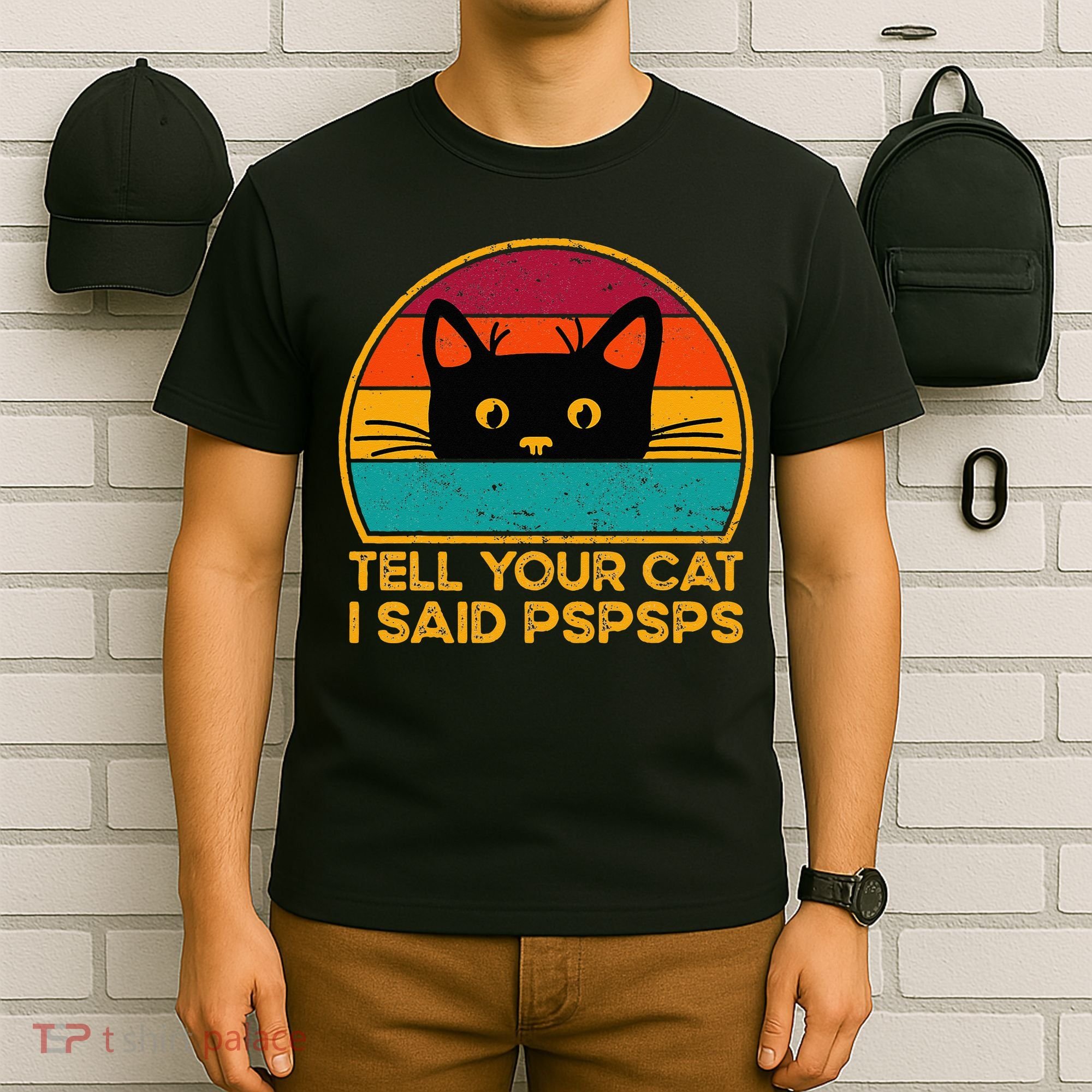 Tell Your Cat I Said Pspsps Funny Saying Cat Retro Vintage T-Shirt