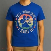 Tell Your Dog I Said Hi Retro Vintage Gift T-Shirt thumb 3