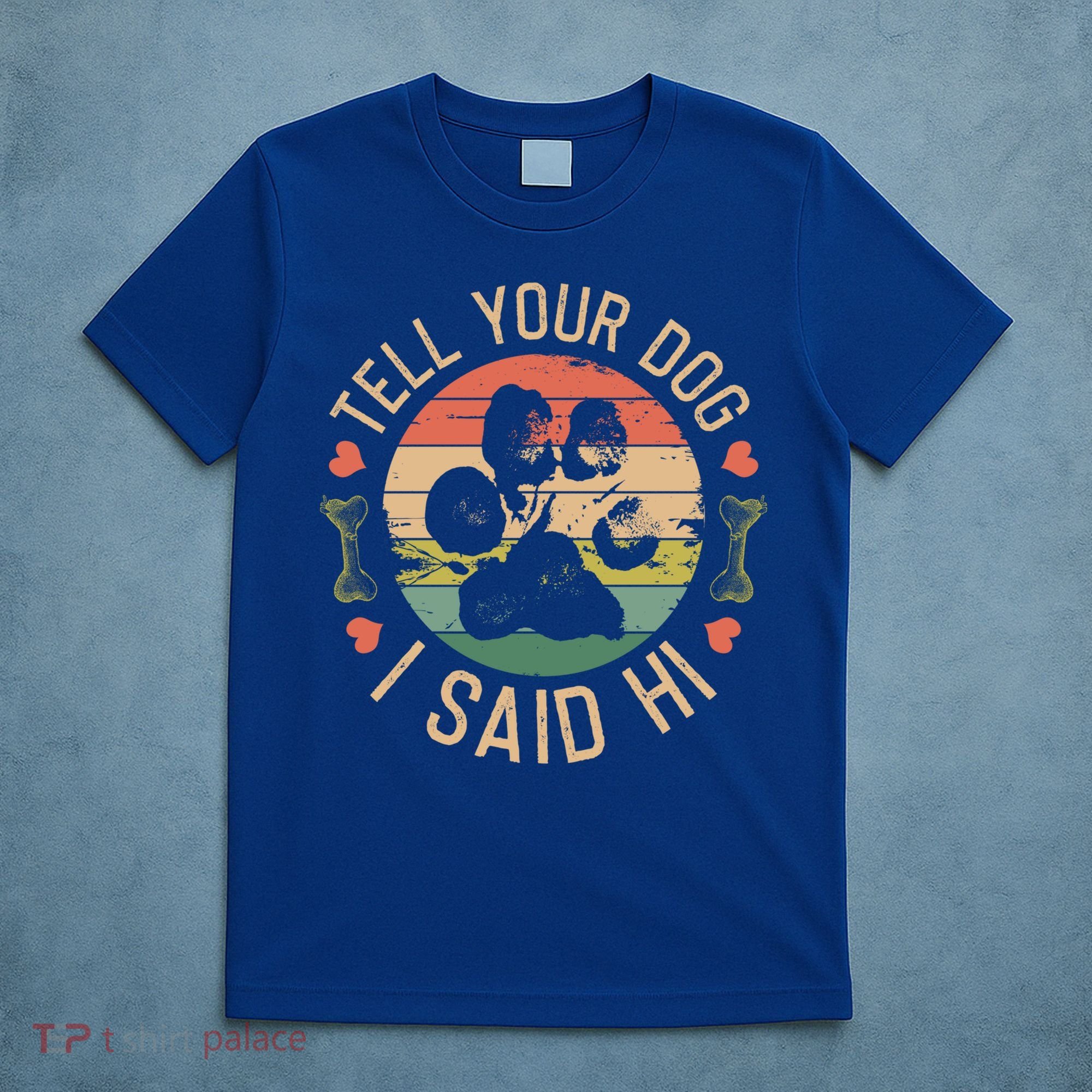 Tell Your Dog I Said Hi Retro Vintage Gift T-Shirt