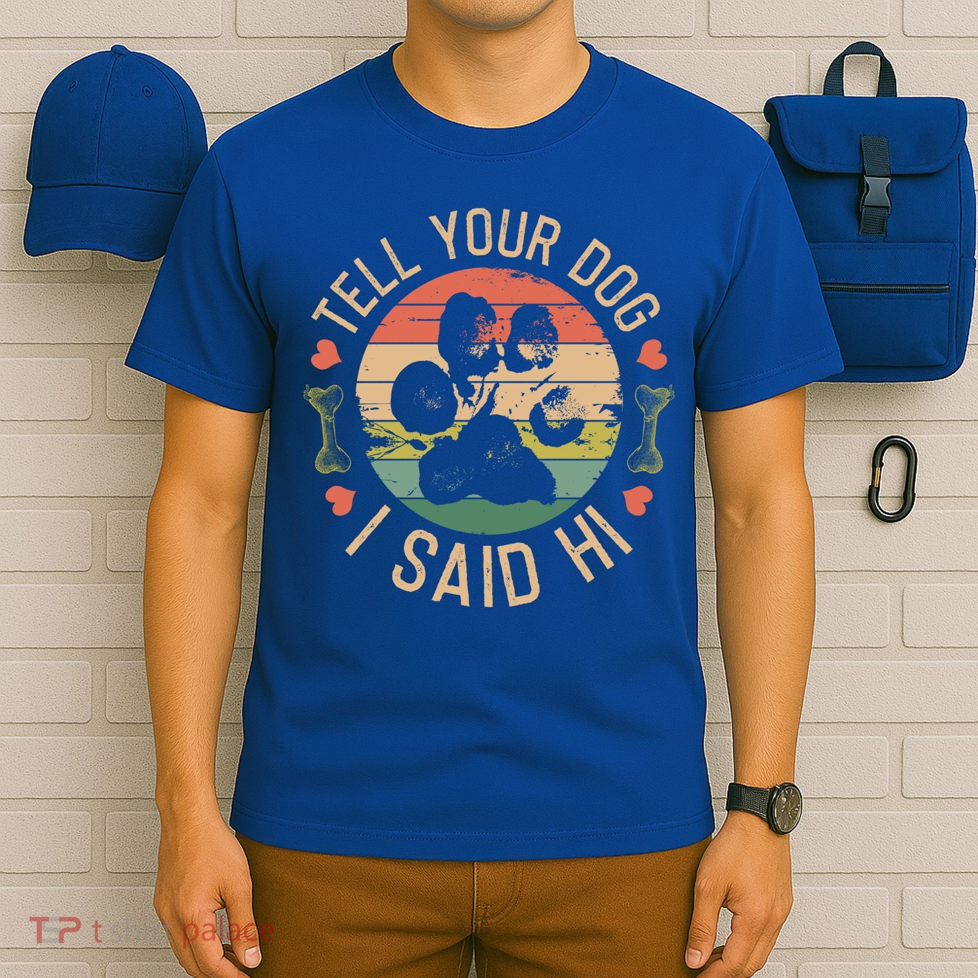 Tell Your Dog I Said Hi Retro Vintage Gift T-Shirt